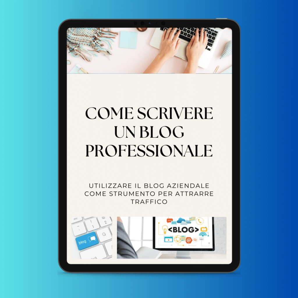 L'écran d'une tablette affiche un guide italien intitulé "HOW TO WRITE A PROFESSIONAL BLOG" avec des mains qui tapent sur un ordinateur portable dans un style et des images liés au blogging.